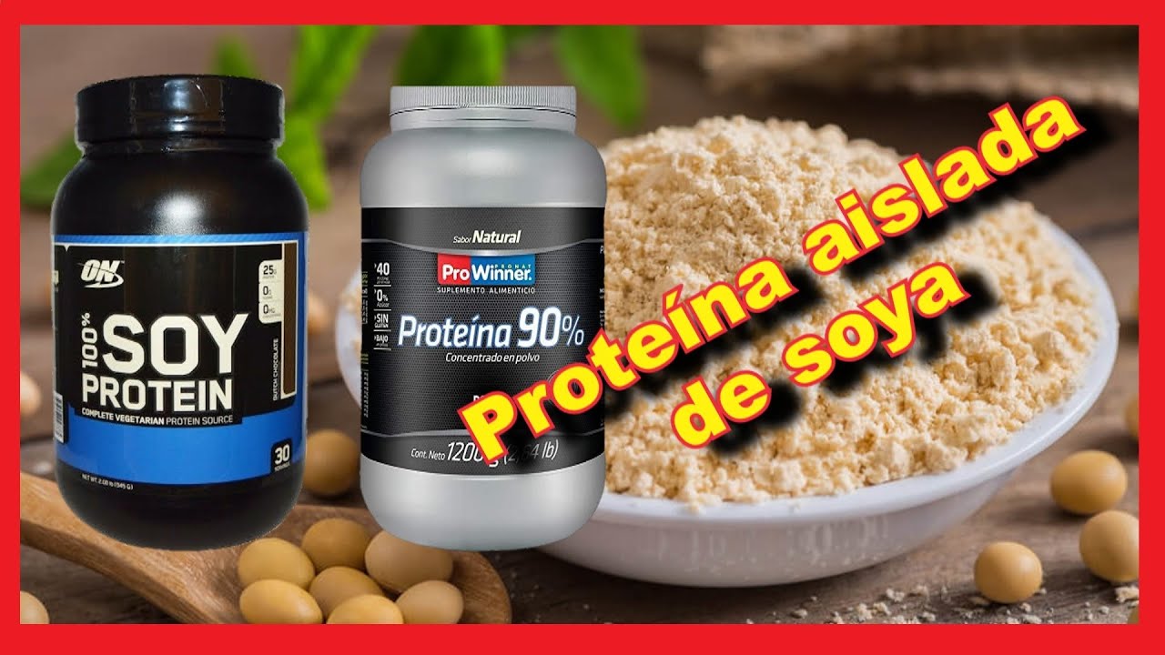 Prote&iacute;na de soya para aumentar masa muscular? Todo sobre la prote&iacute;na aislada de soya (soja)