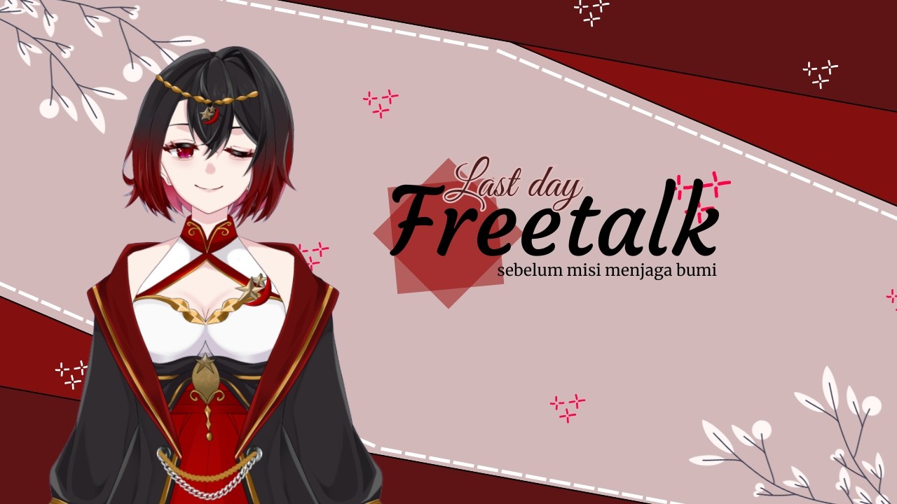 [FREETALK] LAST DAY - SEBELUM MISI MENJAGA BUMI