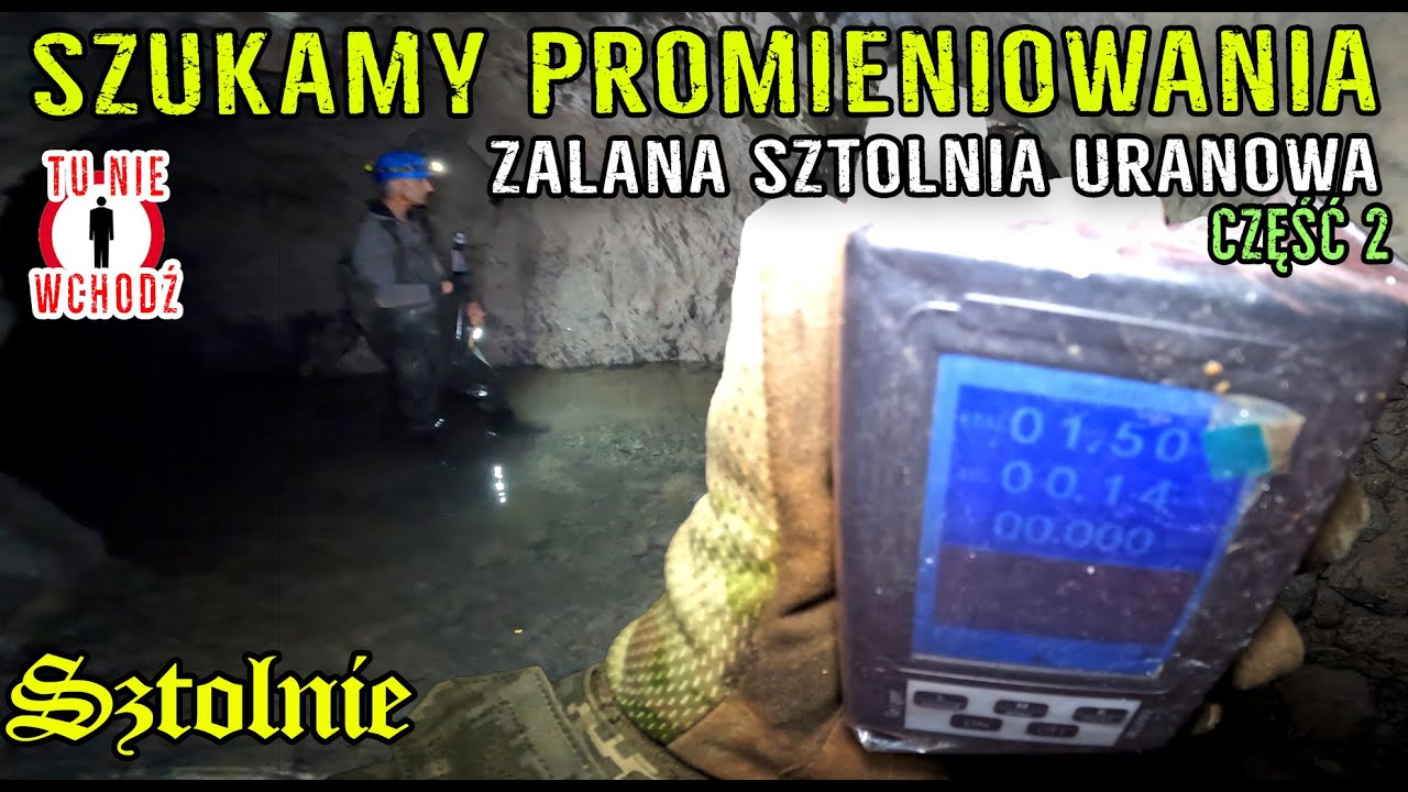 PROMIENIOWANIE w zalanej sztolni. Czy ten poziom jest niebezpieczny? Sztolnia Uranowa