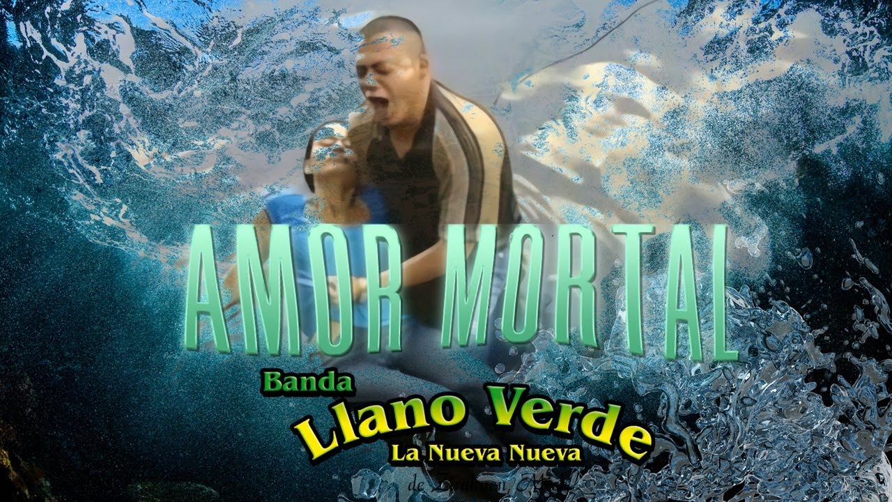 AMOR MORTAL - BANDA LLANO VERDE  (Video Oficial)