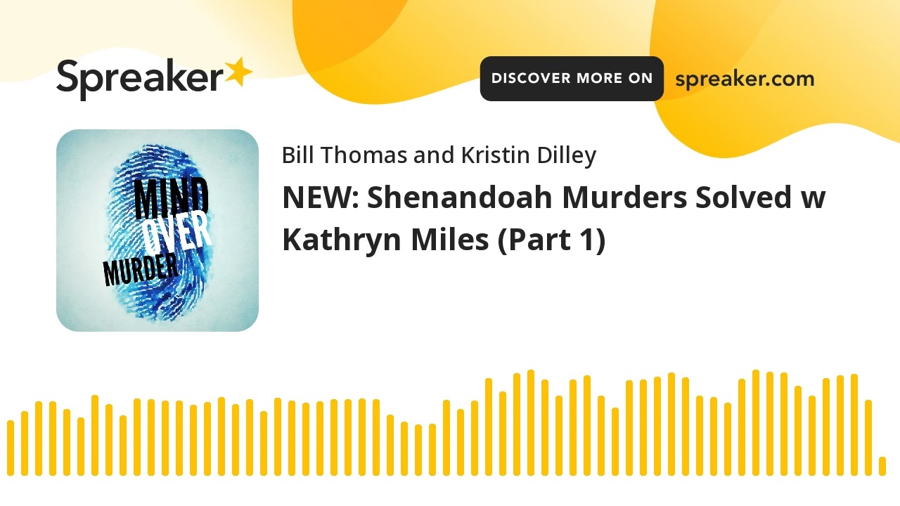 NEW: Shenandoah Murders Solved w Kathryn Miles (Part 1)