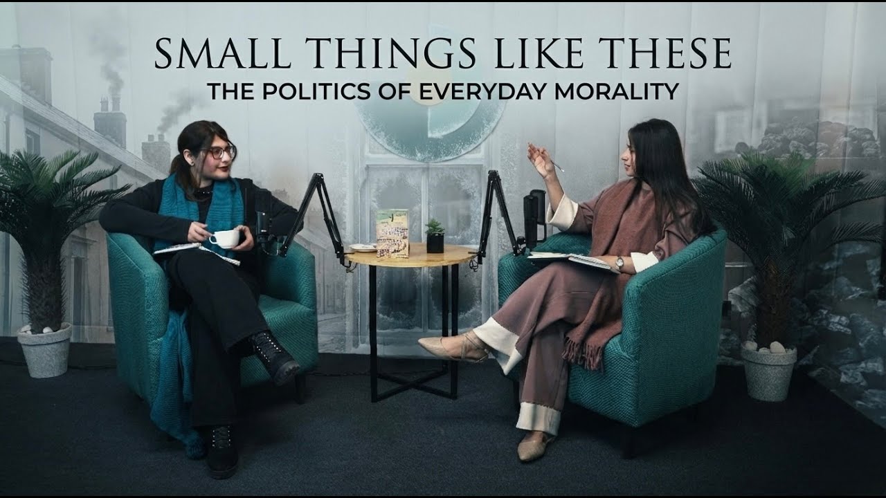 Keegan’s “Small Things Like These”: The Politics of Everyday Morality Ft. Abeera & Kanza | EP7