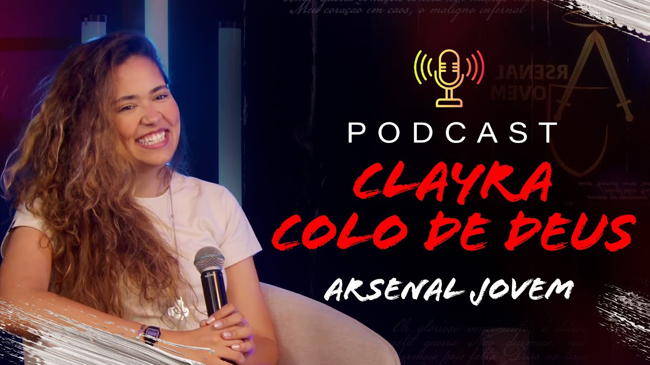 Clayra (Colo de Deus) - PodCast Arsenal Jovem #21 | Instituto Hesed