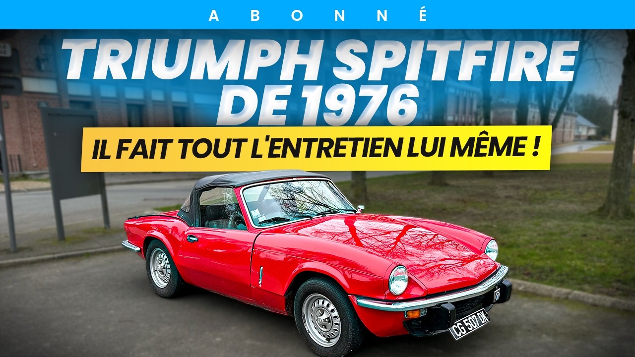 Pourquoi il a acheté une Triumph Spitfire à ses 18 ans pour moins de 2000€ ? Il nous raconte !