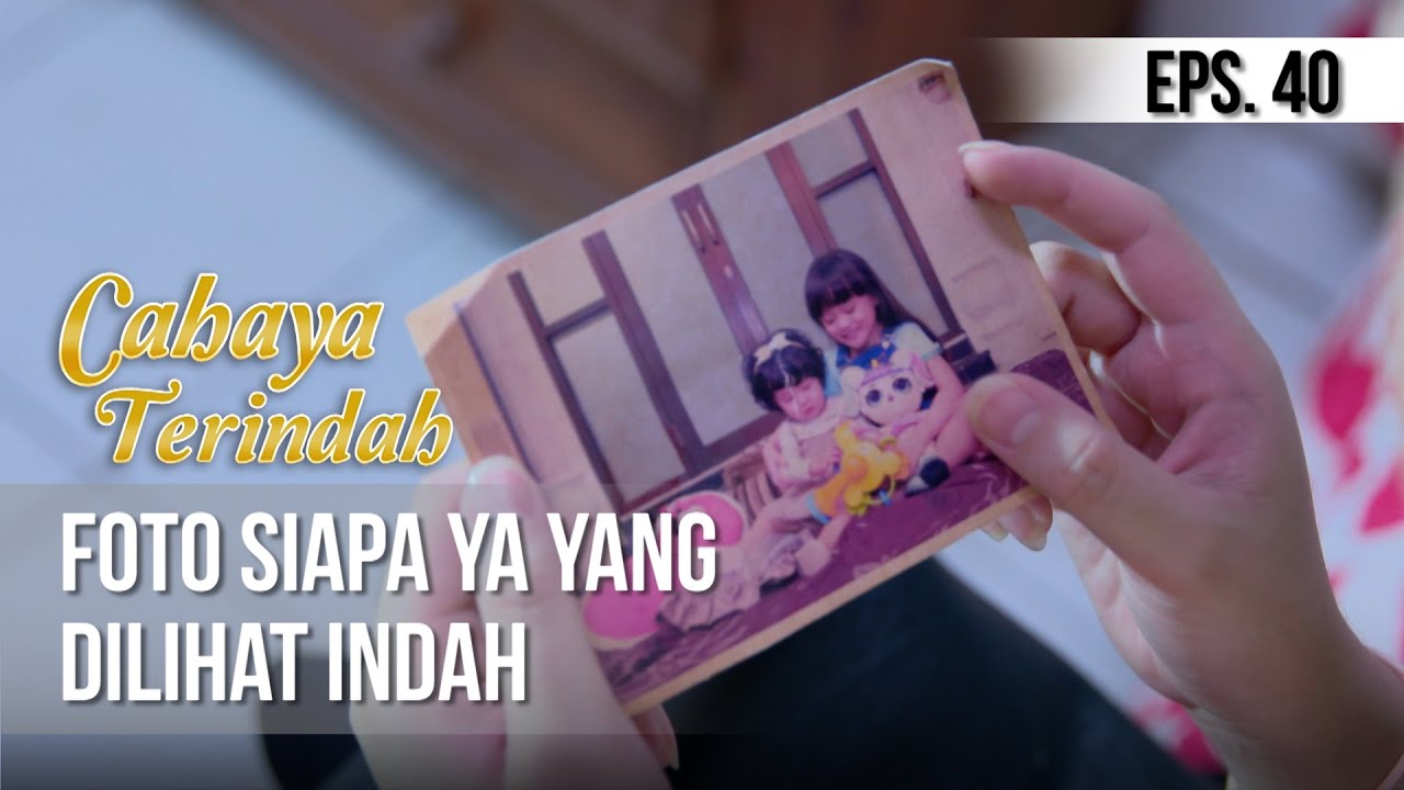 CAHAYA TERINDAH - Foto Siapa Ya Yang Dilihat Indah [01 Juli 2019]