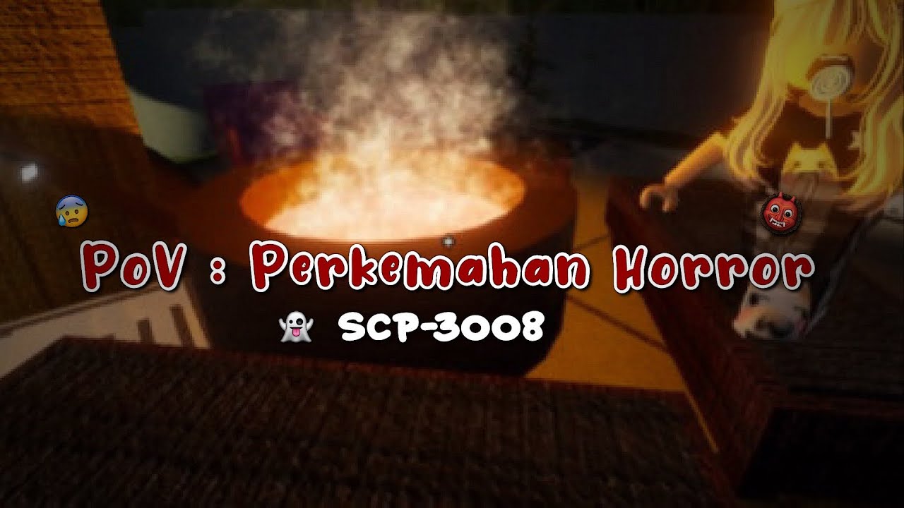 𝐏ov : 𝐏erkemahan 𝐇orror! 🏕️👹|| 𝐒𝐂𝐏-𝟑𝟎𝟎𝟖