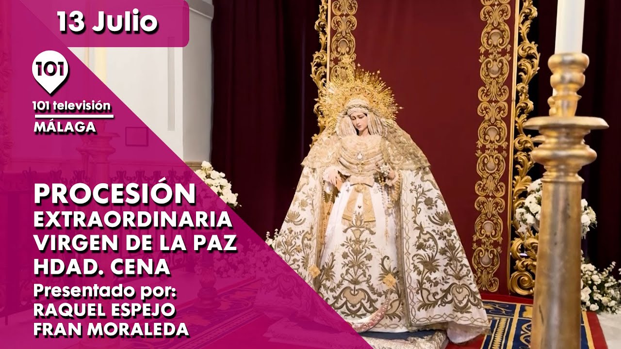 🔴 En Directo | Centenario Sagrada Cena | Procesión Extraordinaria Virgen de la Paz | 13 julio 2024