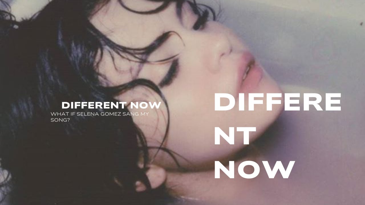 Different Now – Selena Gomez (Unreleased Fan Song Response) 💔✨ [Justin Bieber Era]
