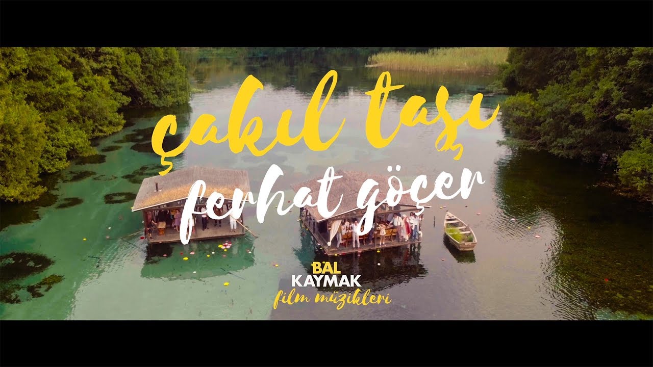 Ferhat Göçer - Çakıl Taşı (Bal Kaymak Film Müziği)