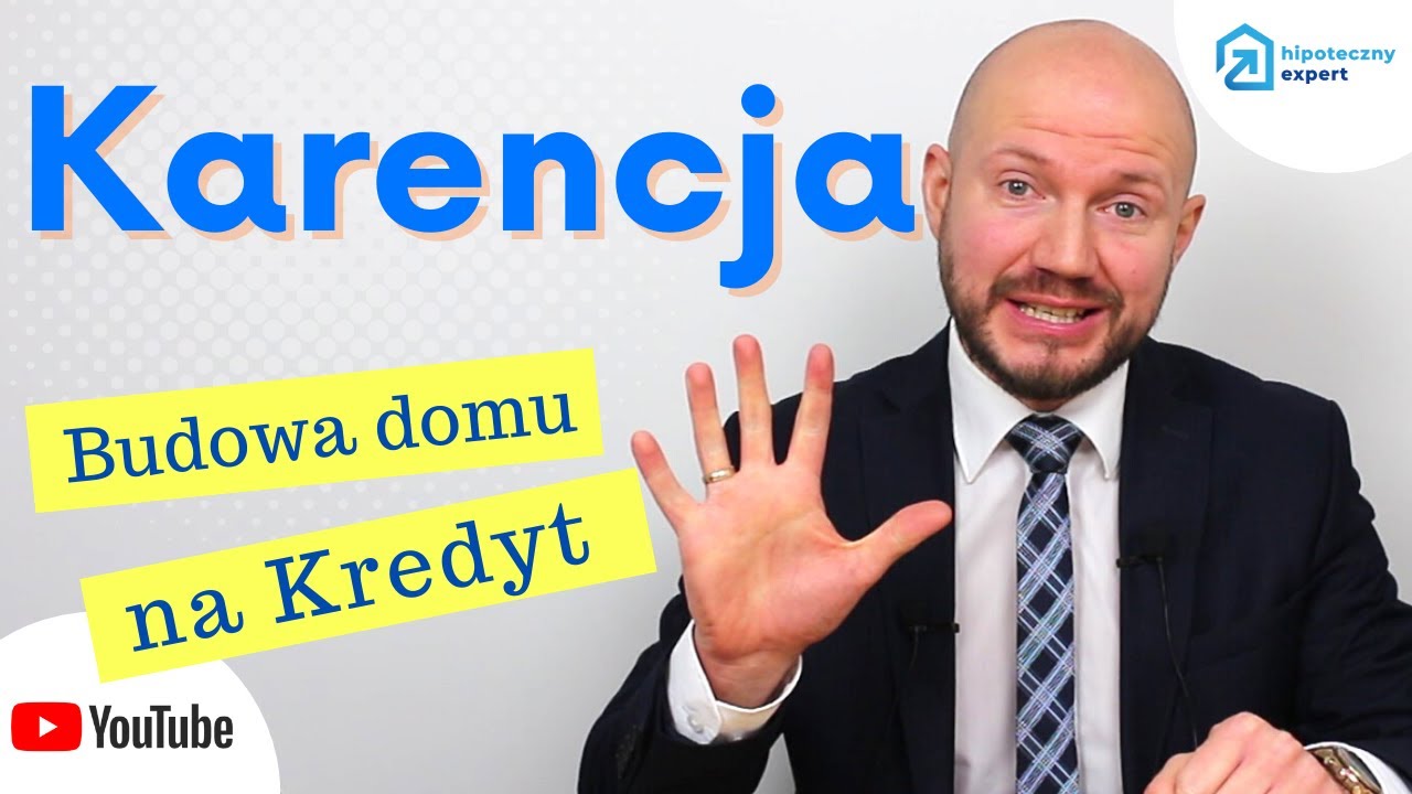 Kredyt na budowę domu - KARENCJA (ile masz czasu na wybudowanie domu)