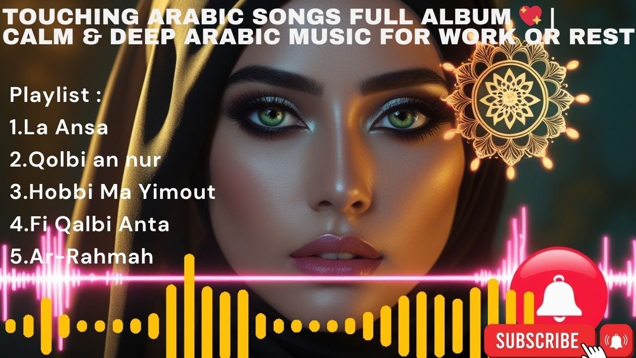 Touching Arabic Songs Full Album 💖 | Calm & Deep Arabic Music for Work or RestS