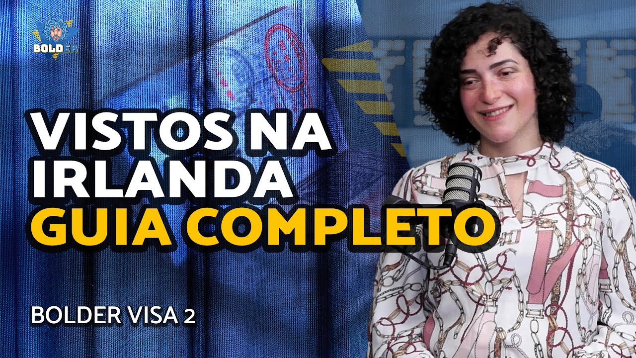 GUIA COMPLETO DE VISTOS NA IRLANDA: Trabalho, Casamento, Cidadania Europeia, e mais! | Bolder Visa 2