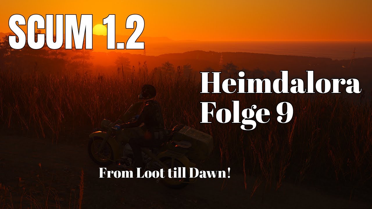 SCUM 1.2 - Folge 09 - From Loot till Dawn!