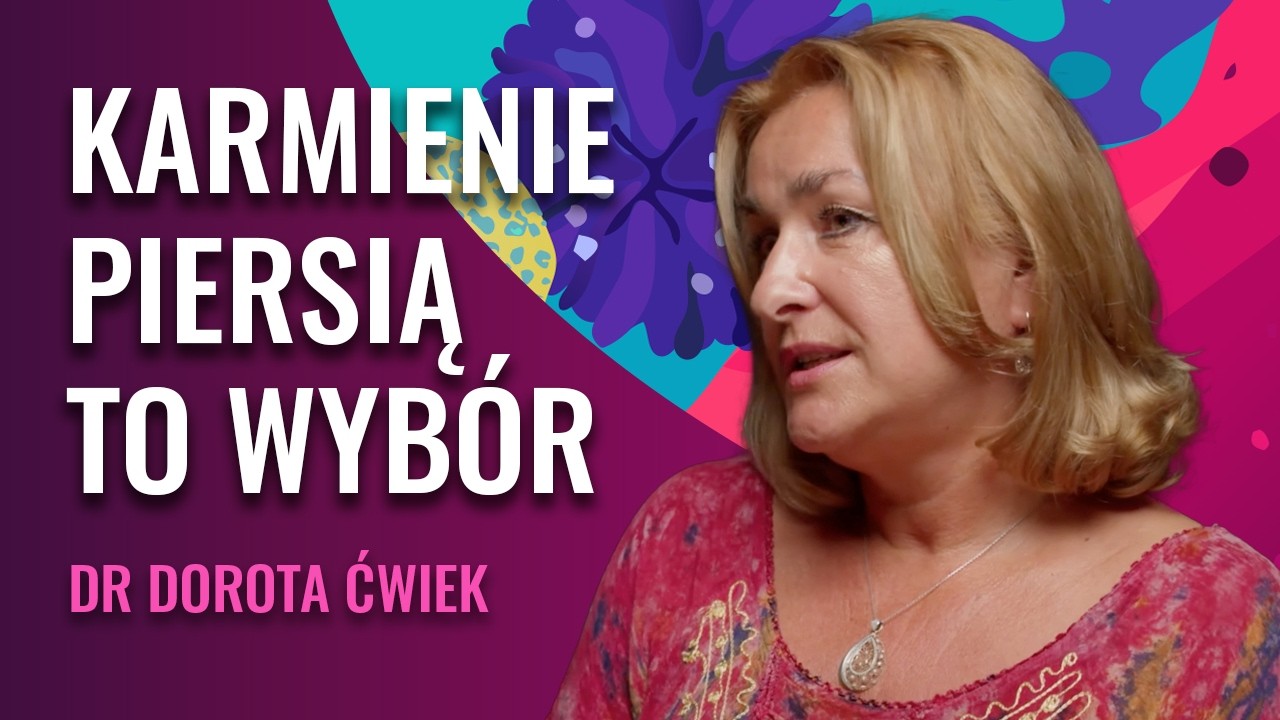 Karmienie Piersią od Porodu: Jak Budować Więź i Zdrowie Dziecka | Dr Dorota Ćwiek
