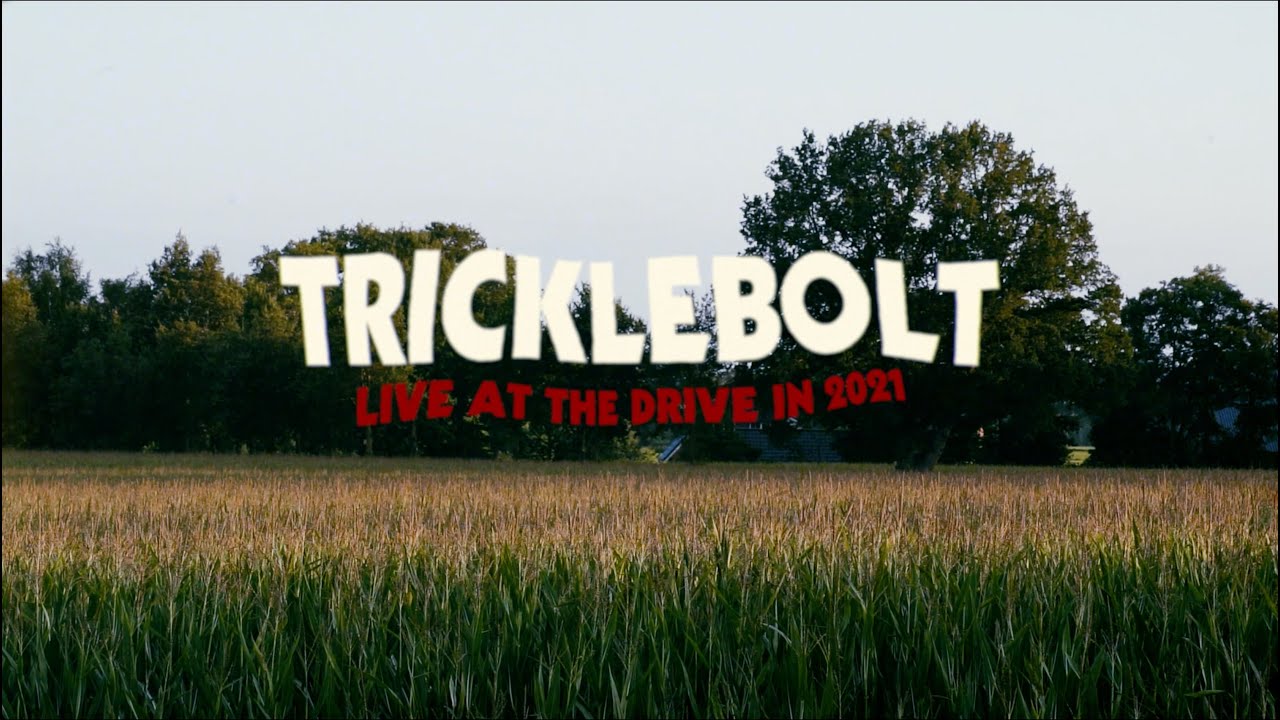 TRICKLEBOLT - Live at the drive in 2021
