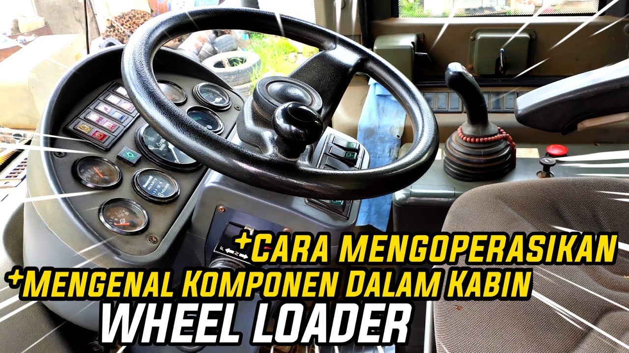 Mengenal Komponen Kabin Loader SDLG, Simbol Indikator Dan Cara Mengoperasikan Loader