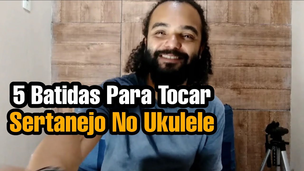 5 Batidas Para Tocar Sertanejo No Ukulele | Guarania, Moda De Viola, Vaneira, Arrocha, Sofrência