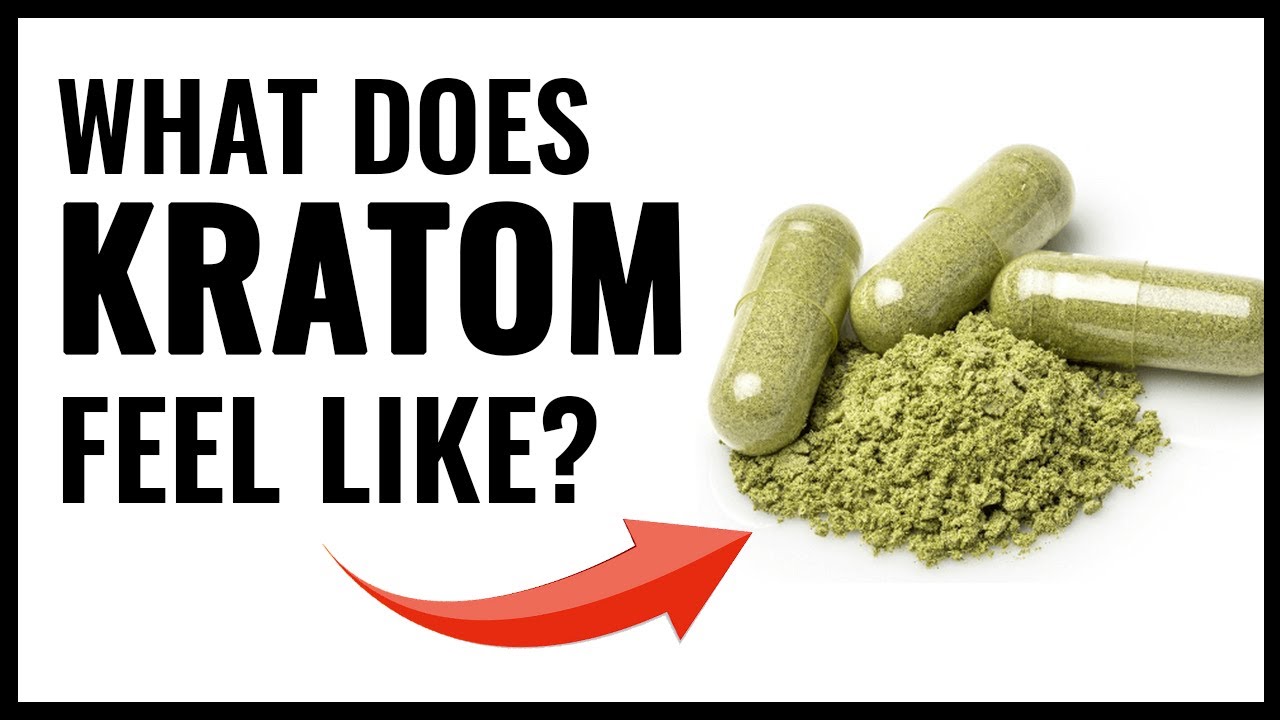What Does Kratom Feel Like? (From Experienced User)