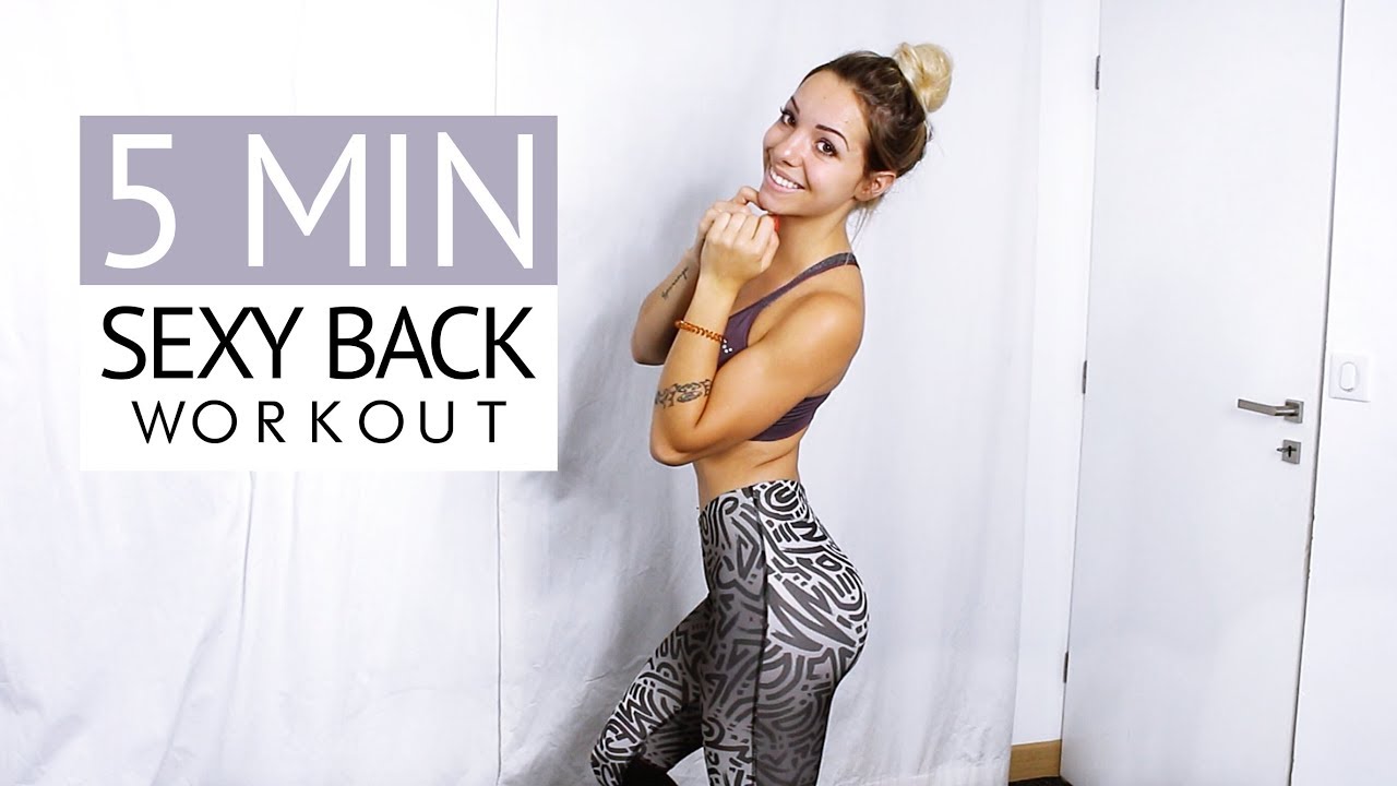 WORKOUT - HOW TO GET A SEXY BACK IN 5 MIN !