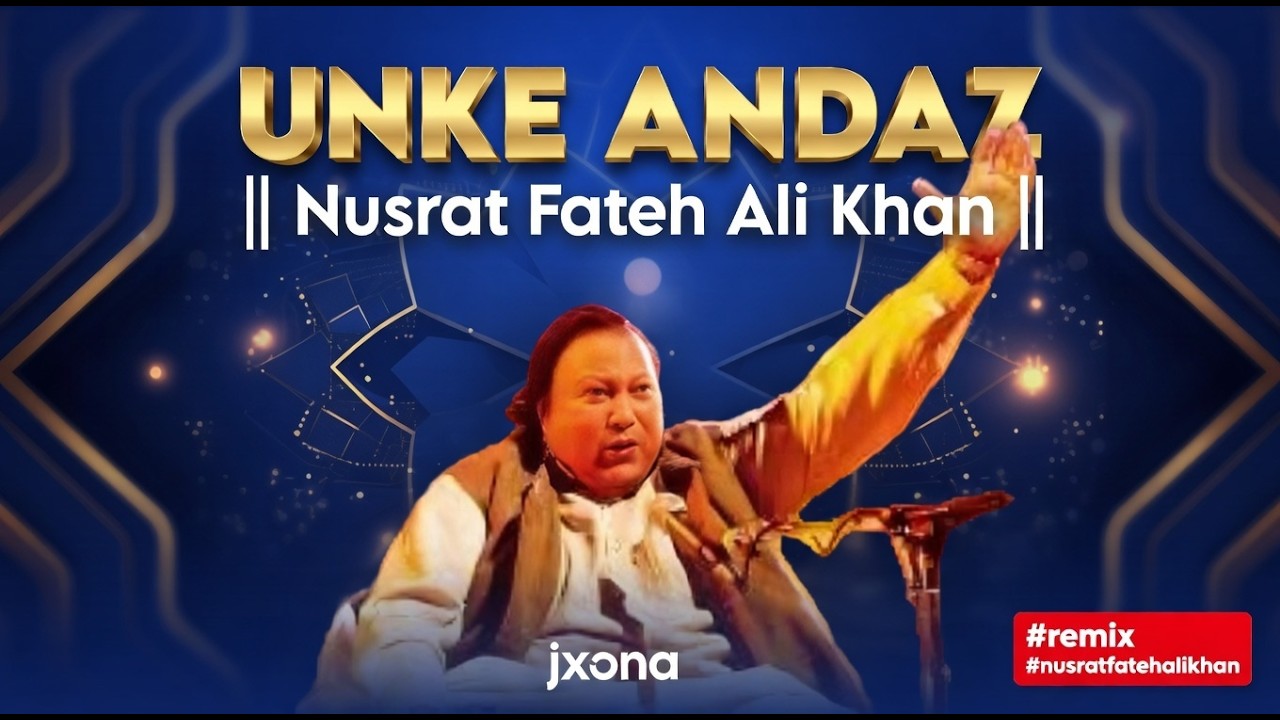 UNKE ANDAZ E KARAM|| Nusrat Fateh Ali Khan || jxona #remix #nusratfatehalikhan