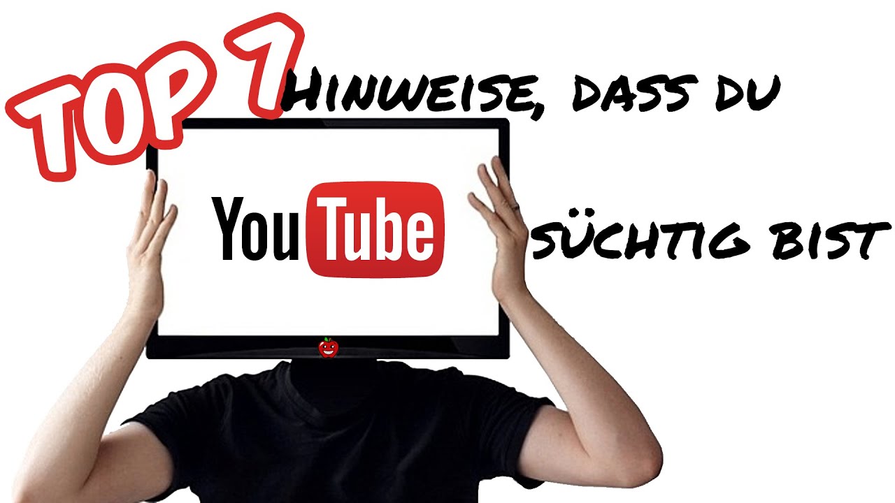 Top 7 Hinweise, dass du Youtube-s&uuml;chtig bist!