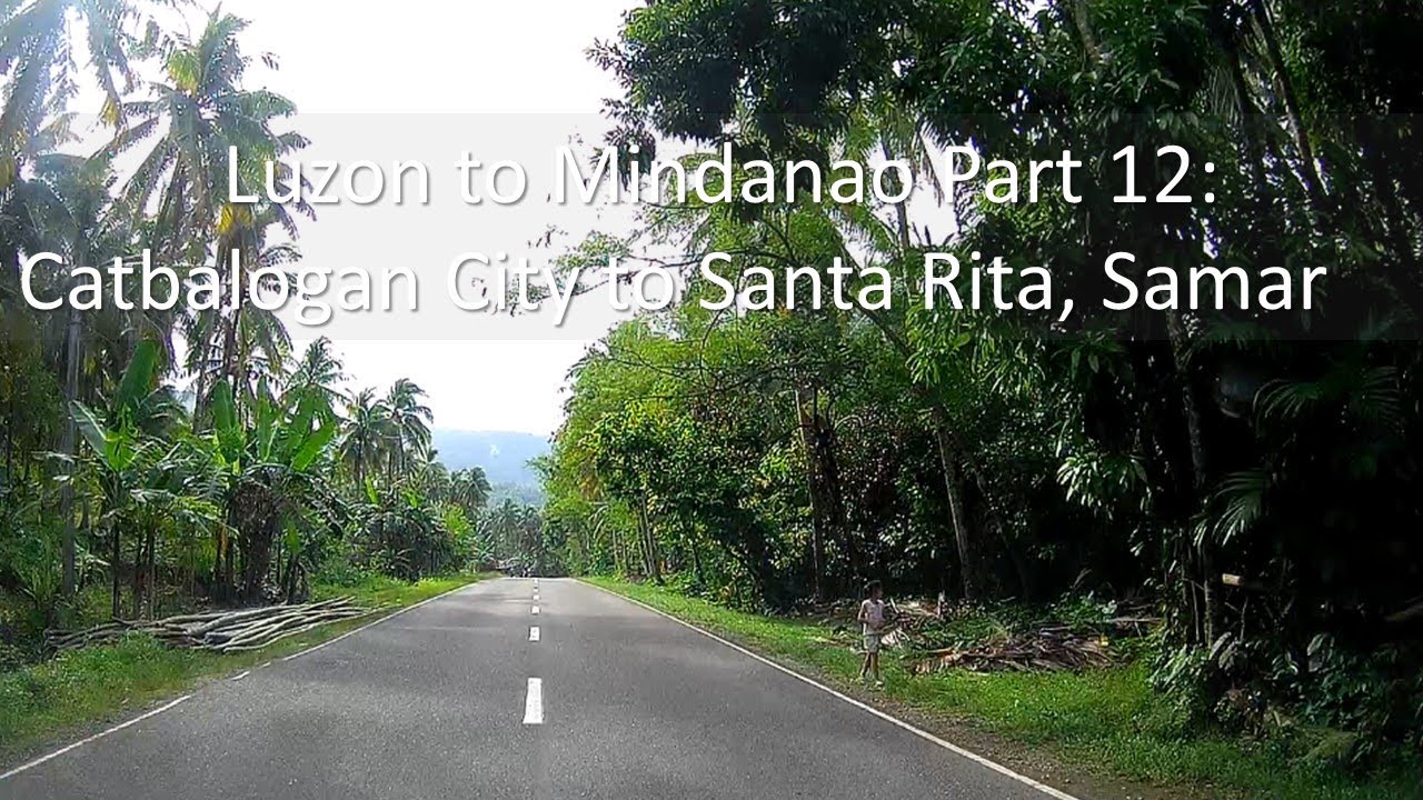 Luzon to Mindanao Part 12: Catbalogan City to Santa Rita, Samar