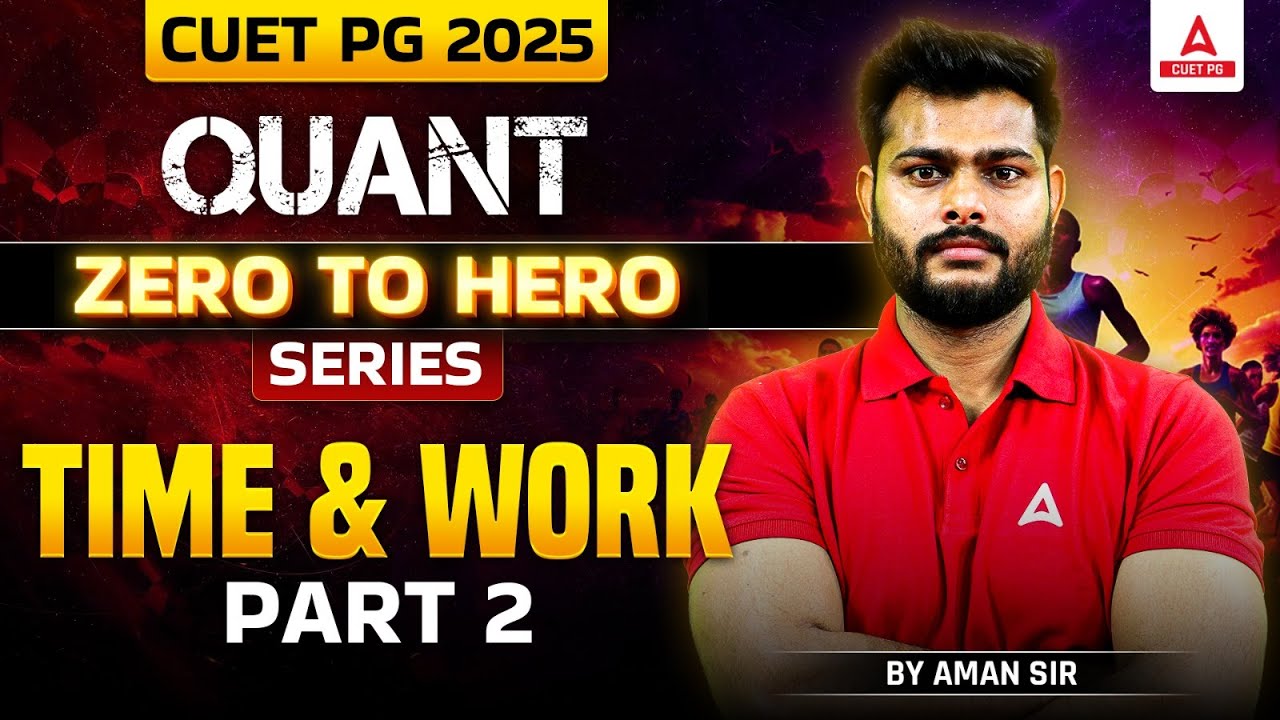 Time and Work for CUET PG 2025 Quantitative Aptitude | Part 2 | By Aman Sir