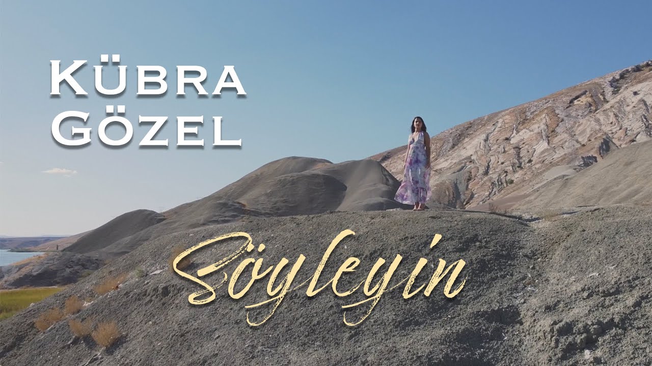 Kübra Gözel - Söyleyin