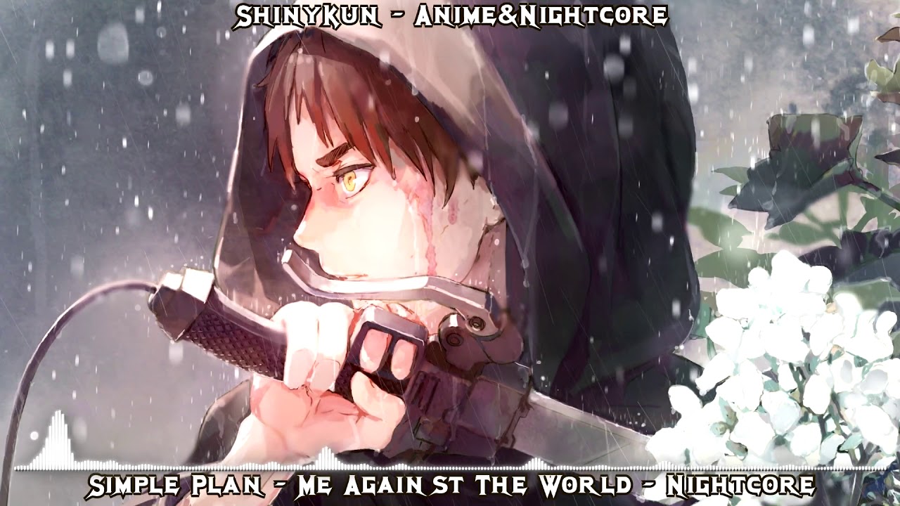 Simple Plan - Me Against The World - Nightcore