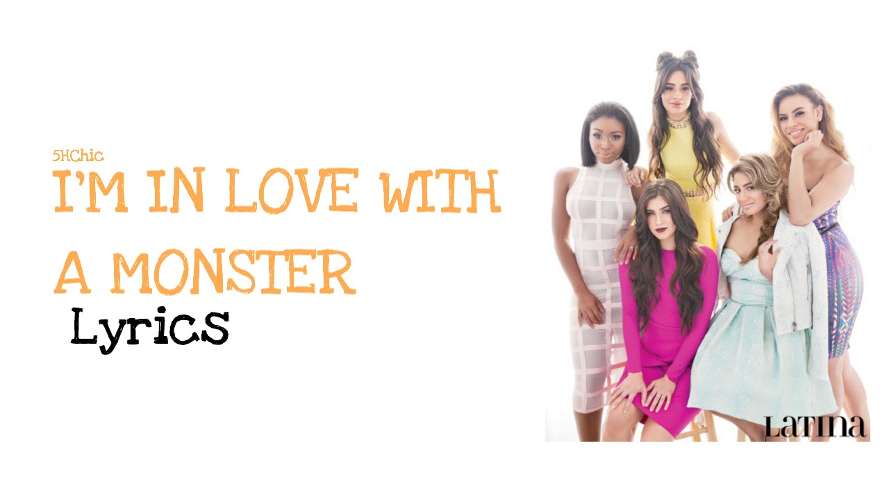 Fifth Harmony - I'm In Love With A Monster (Lyrics)