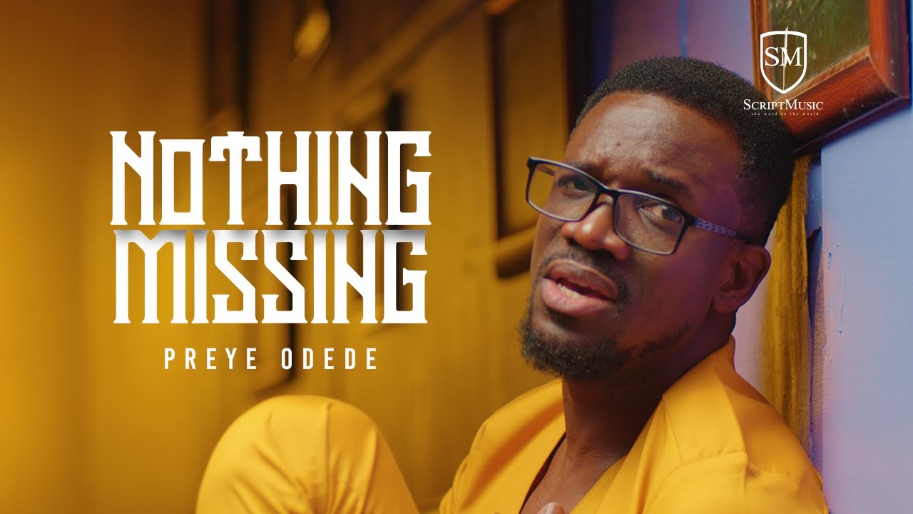 NOTHING MISSING- PREYE ODEDE