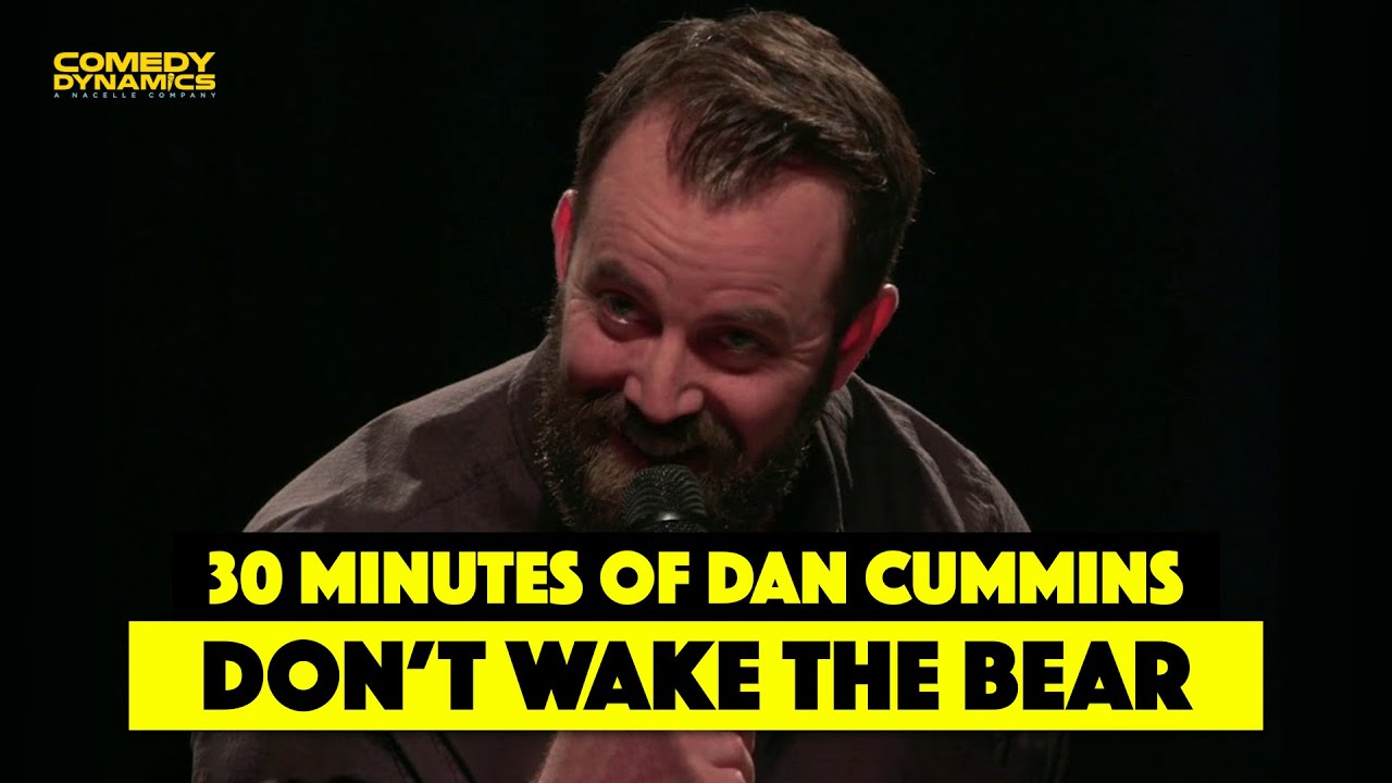 30 Minutes of Dan Cummins: Don't Wake the Bear