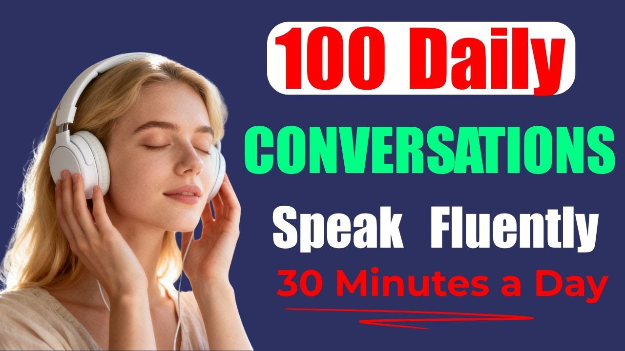 Listen for 90 Minutes a Day – Speak English Naturally Without Thinking | 100 Conversations