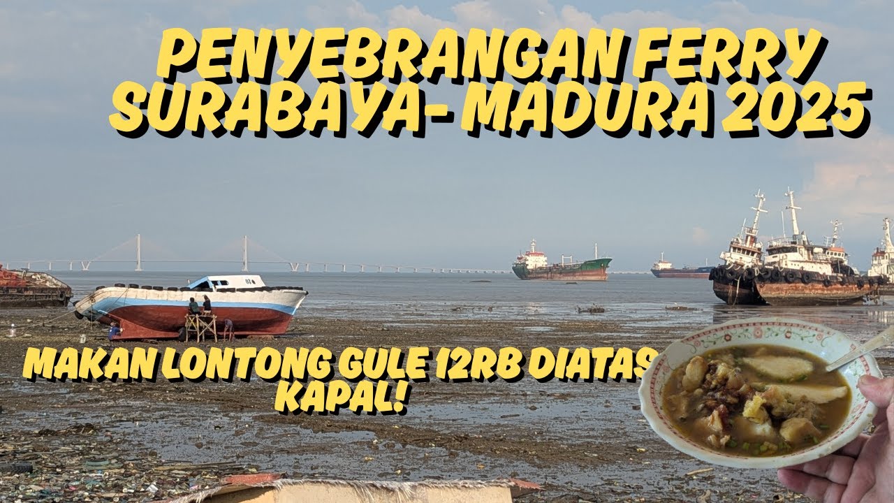 Kaget ada PUJASERA diatas kapal‼️Nasib penyebrangan kapal FERRY dari SURABAYA ke MADURA di 2025