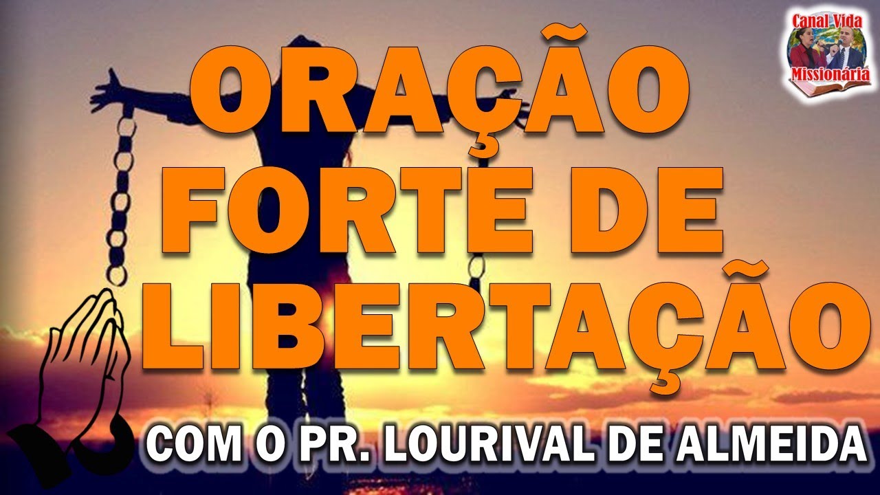 Pastor Lourival de Almeida Oração Forte Libertação
