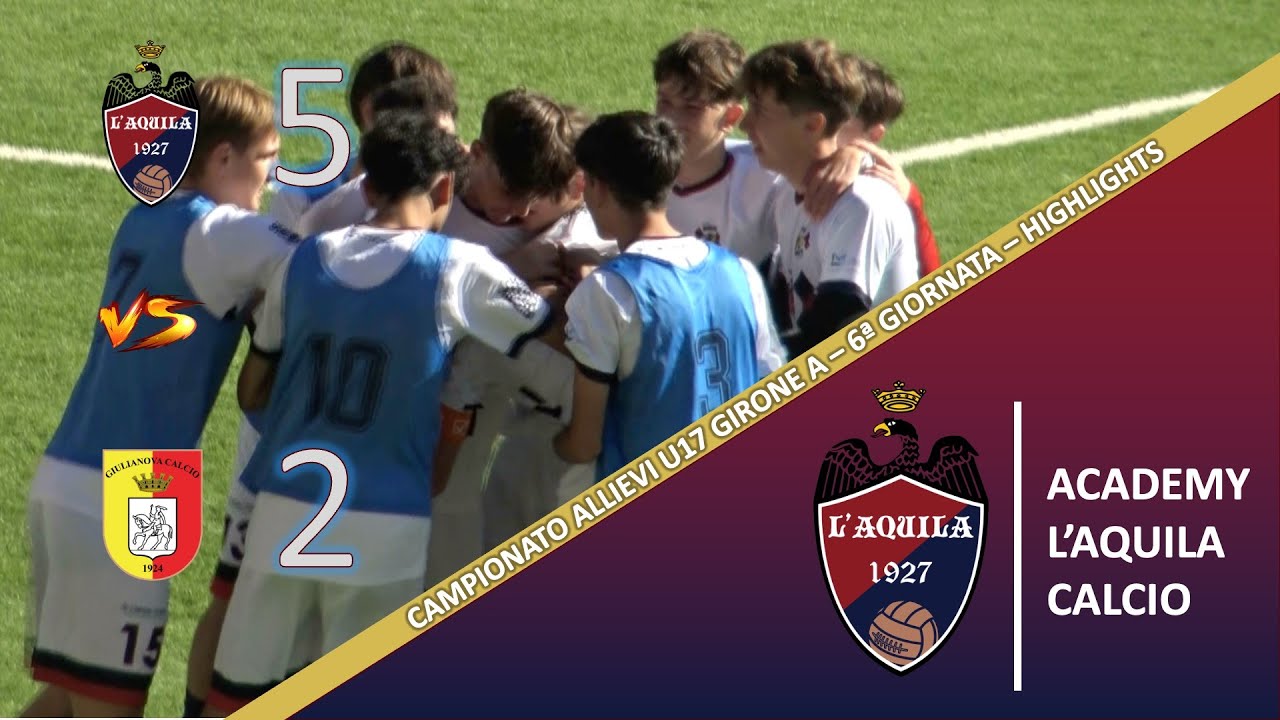 U17 | Academy L'Aquila Calcio - Giulianova 5 - 2 | Highlights