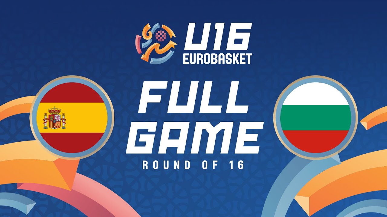 Round of 16 | Spain v Bulgaria | Full Basketball Game | FIBA U16 EuroBasket 2024