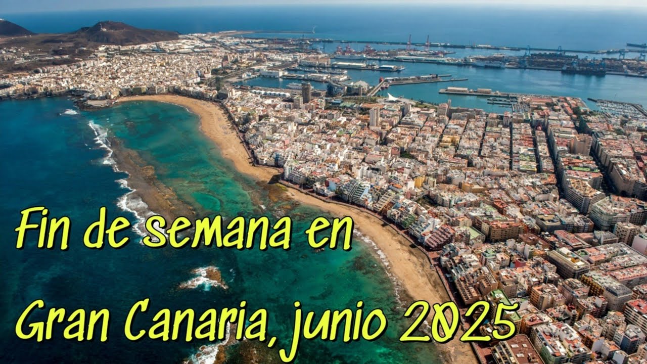 Fin de semana en Gran Canaria, junio 2025