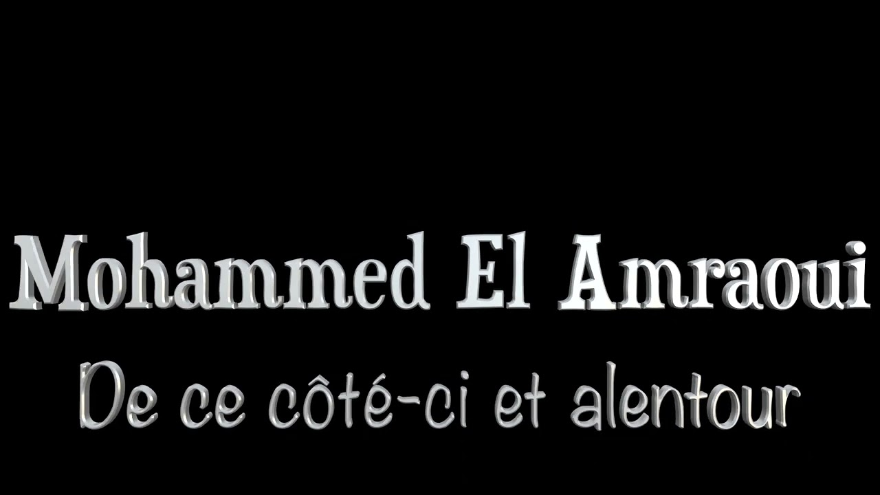 Mohammed El Amraoui - De ce côté-ci et alentour