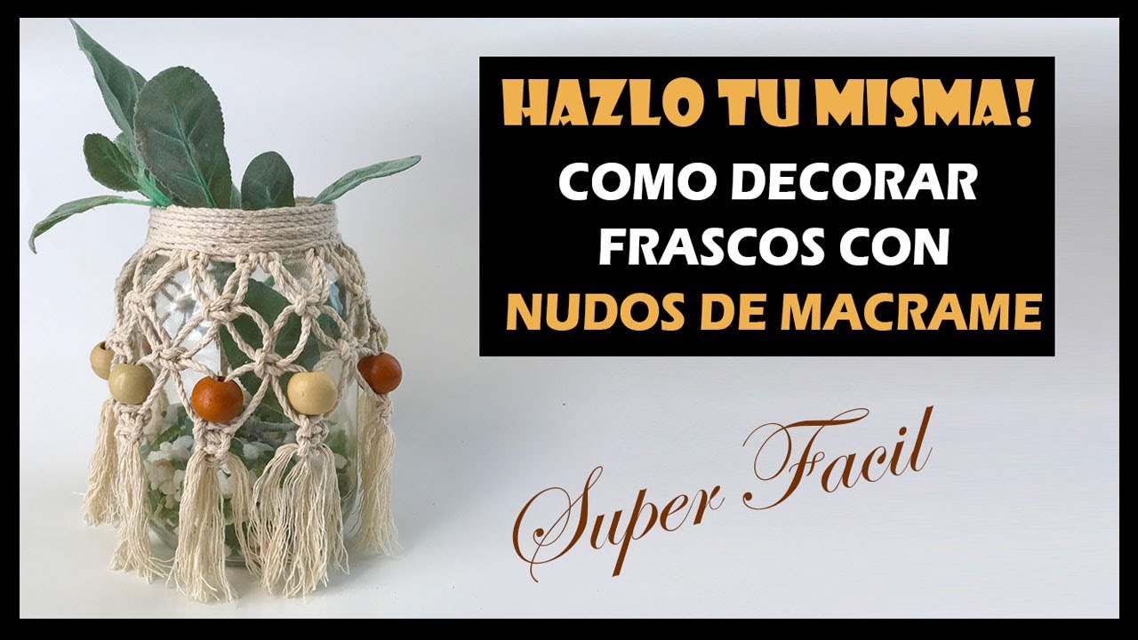 HAZLO TU MISMA!! 😘  Como Decorar FRASCOS CON NUDOS DE MACRAME-  🌼 Manualidades  Fáciles 💕