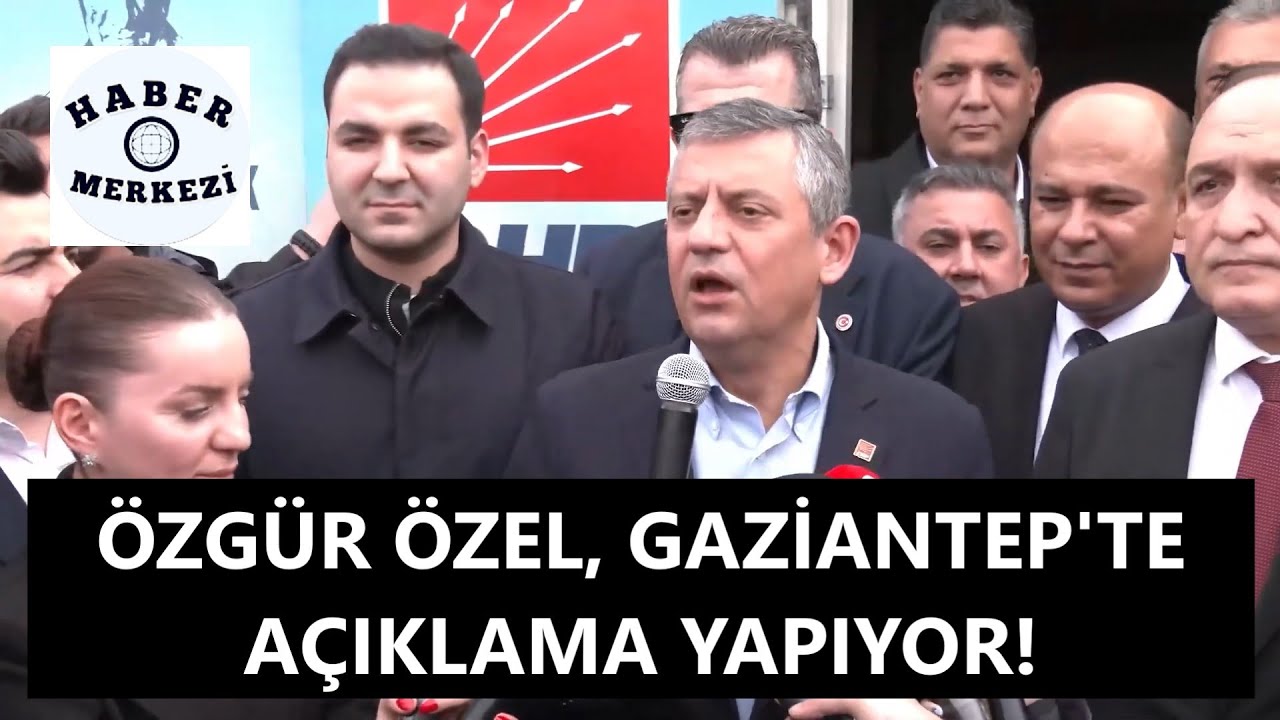CHP Genel Başkanı Özgür Özel, Gaziantep Nurdağı İlçe Başkanlığı'nda konuşuyor!