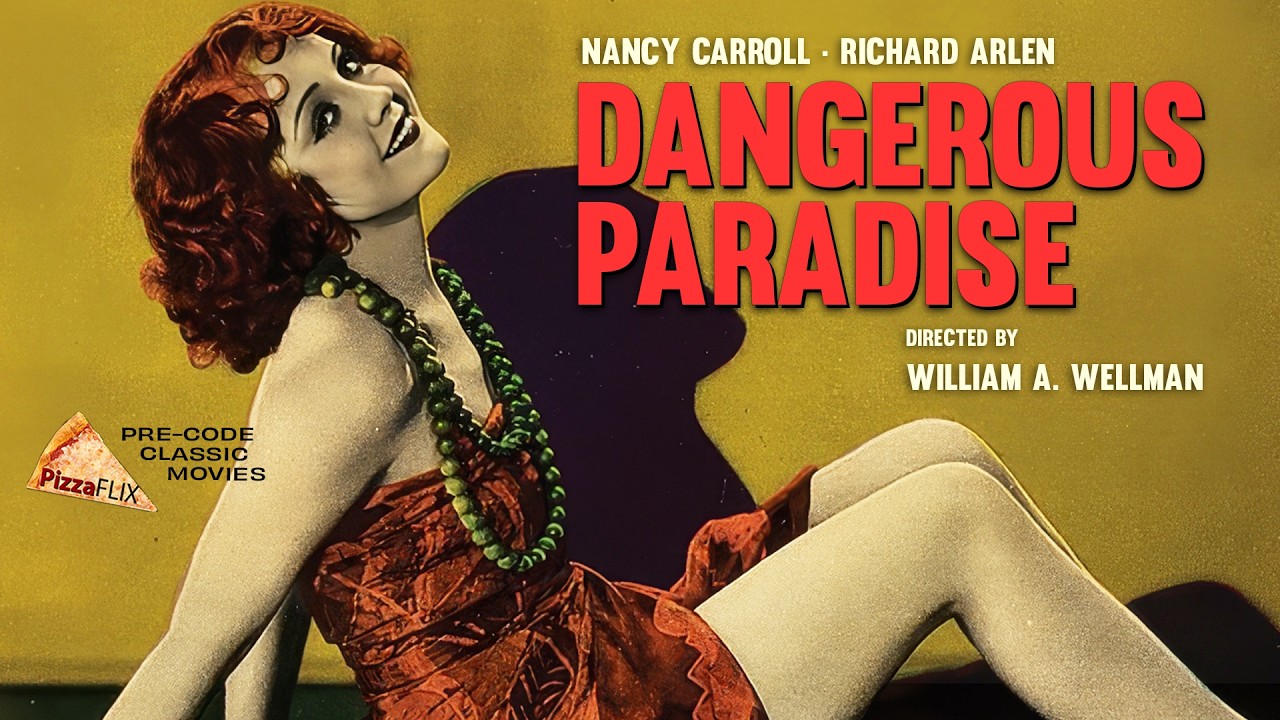 🍕 Dangerous Paradise (1930) Full HD Movie | Nancy Carroll, Richard Arlen, Pre-Code Island Adventure🍕
