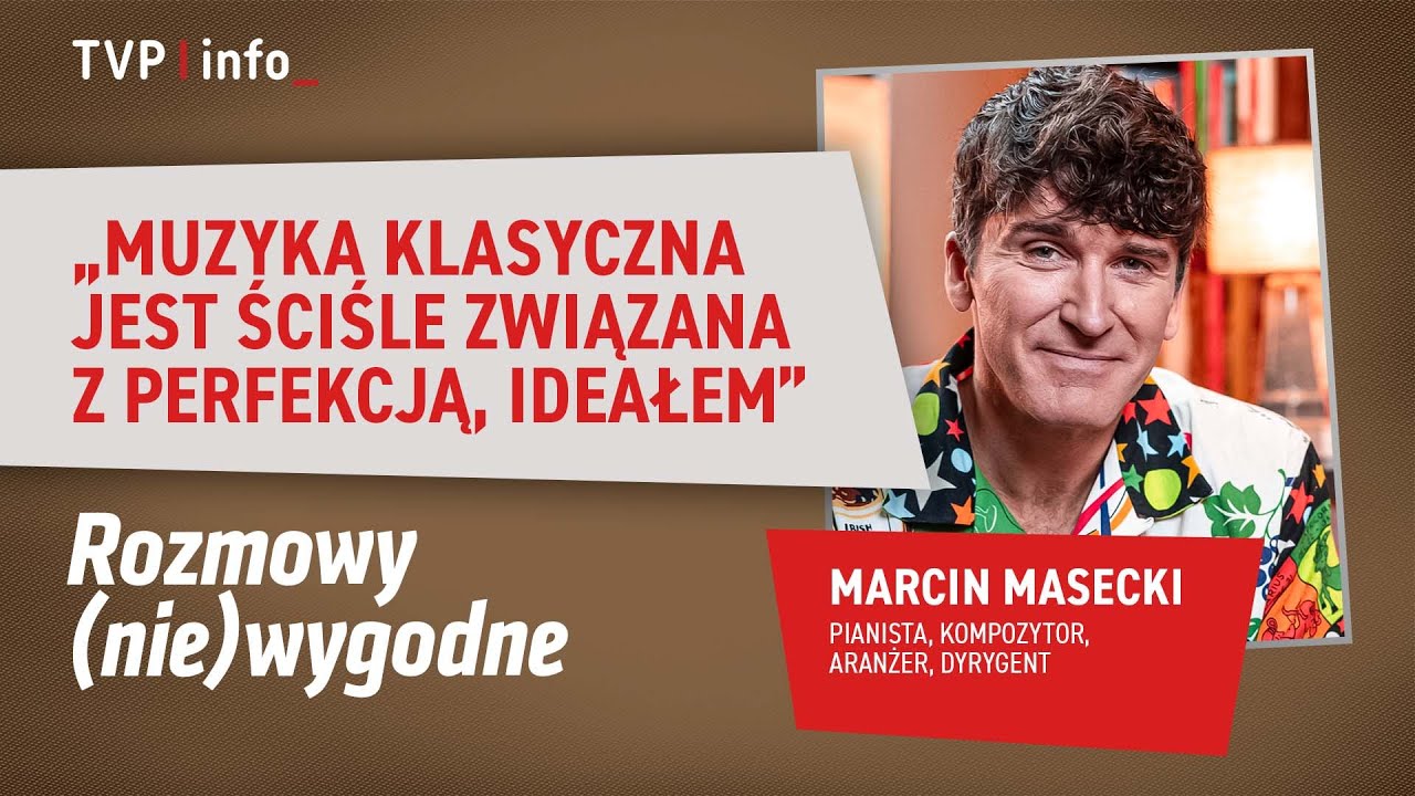 Marcin Masecki: Muzyka klasyczna jest ściśle związana z perfekcją, ideałem | ROZMOWY (NIE)WYGODNE