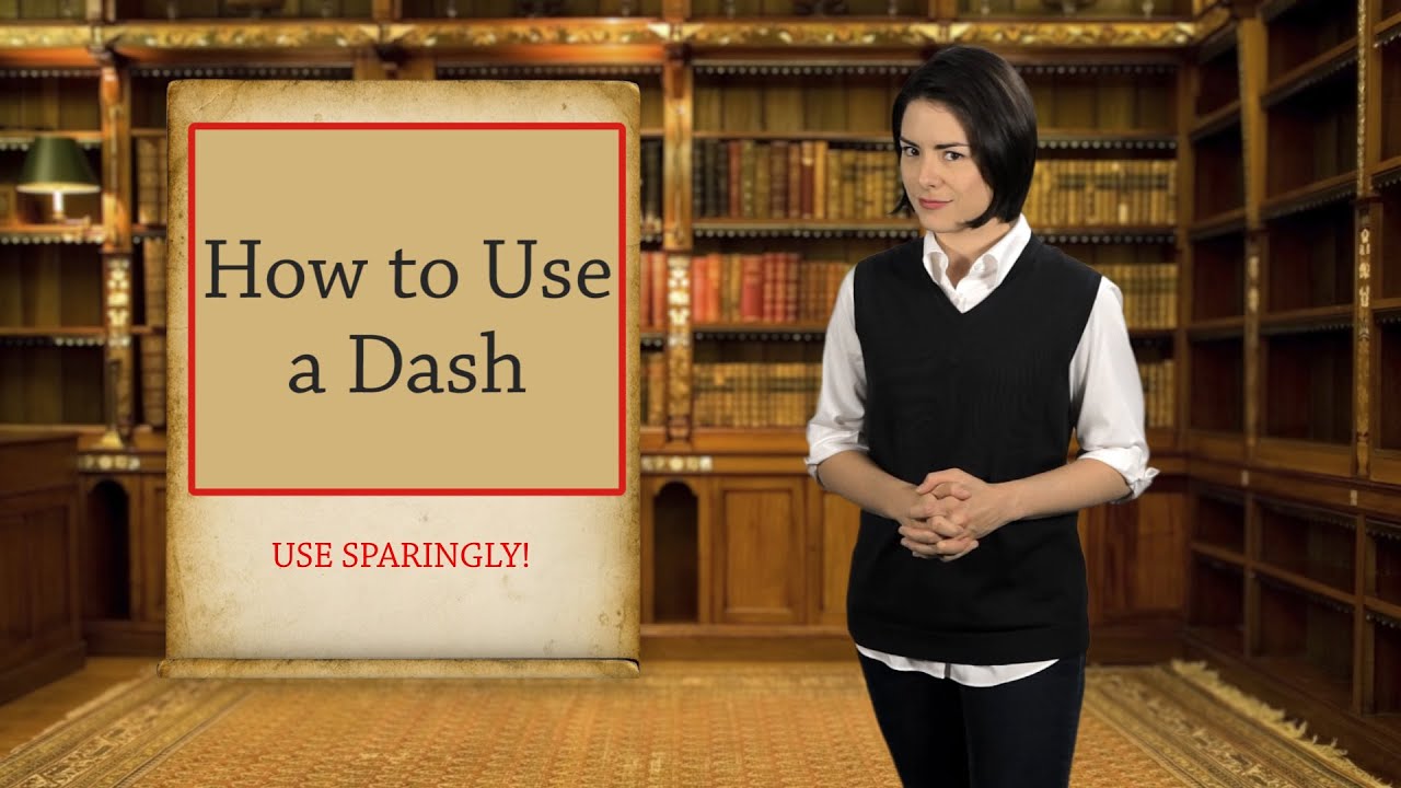 English Grammar Basics: How to Use a Dash —