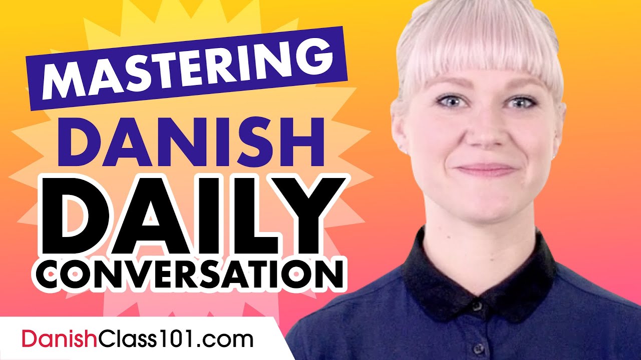 Mastering Daily Danish Conversations - Speaking like a Native