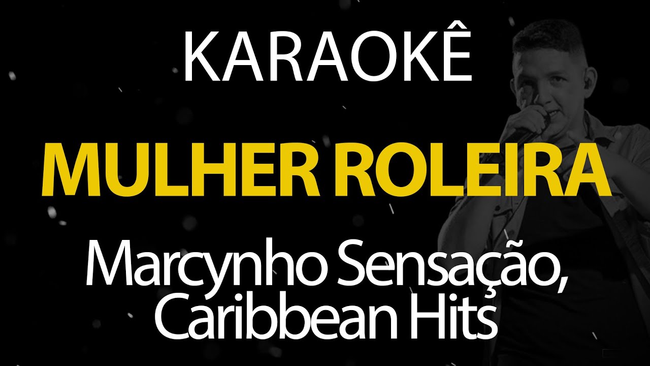 Mulher Roleira - Marcynho Sensação, Caribbean Hits (Karaokê Version)