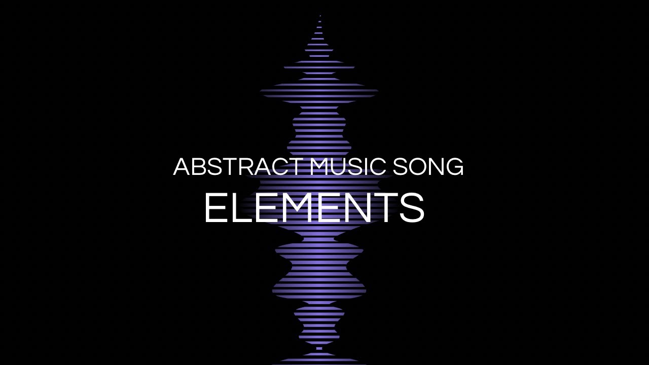 Abstract music song “ELEMENTS”