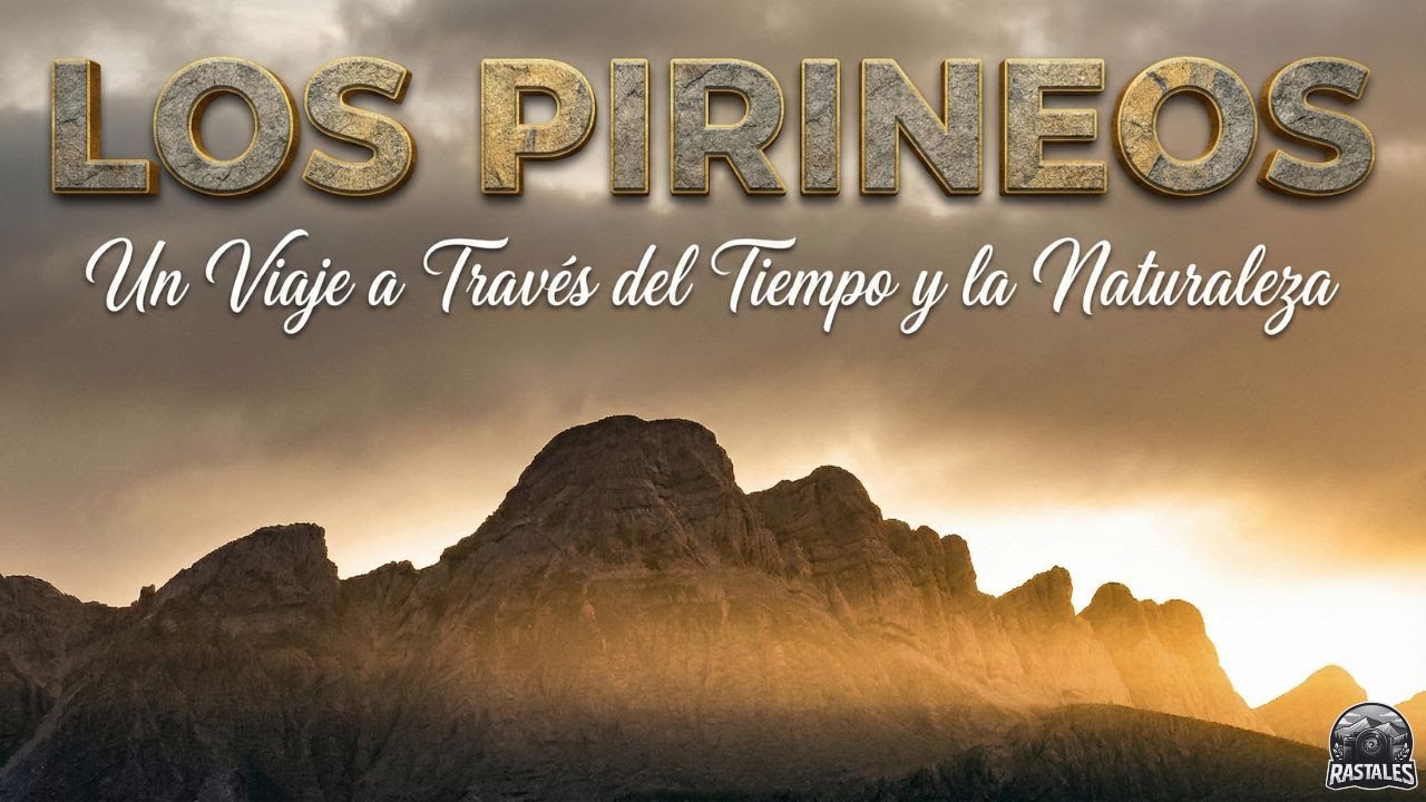 DOCUMENTAL PIRINEOS | Un Viaje a Través del Tiempo y la Naturaleza