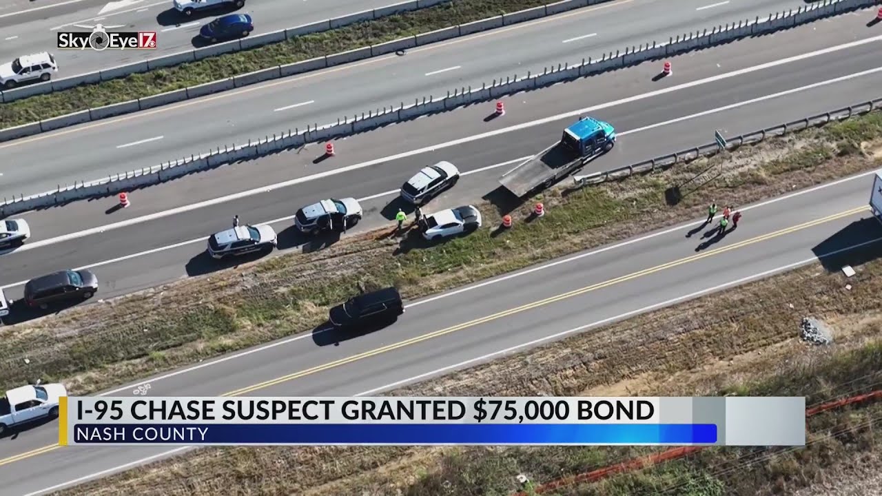 I-95 chase suspect granted $75,000 bond in Nash County