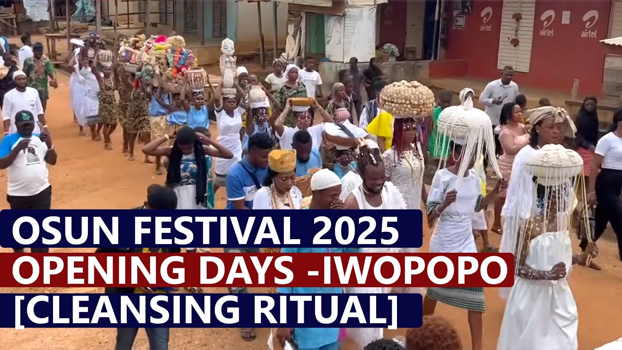 Osun Festival 2025: What Opening Days With Iwopopo [Purification Ritual] Is Like